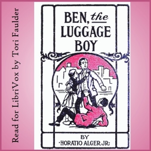 Ben, the Luggage Boy; or, Among the Wharves (version 2) - Horatio Alger, Jr. - Free Audio Books Online Audiobooks in English