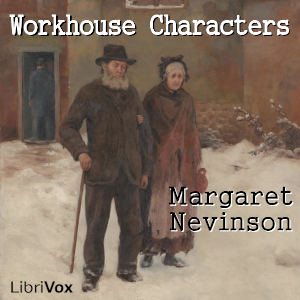 Workhouse Characters - Margaret Nevinson - Free Audio Books Online Audiobooks in English