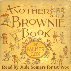 Another Brownie Book - Palmer Cox - Free Audio Books Online Audiobooks in English