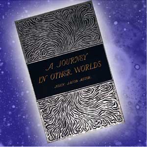 A Journey in Other Worlds: A Romance of the Future - John Jacob Astor IV - Free Audio Books Online Audiobooks in English