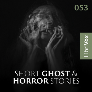 Short Ghost and Horror Collection 053 - Various - Free Audio Books Online Audiobooks in English