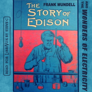 The Story of Edison and The Wonders of Electricity - Frank Mundell - Free Audio Books Online Audiobooks in English