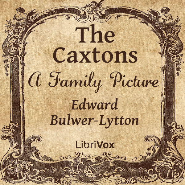 The Caxtons: A Family Picture - Edward BULWER-LYTTON - Free Audio Books Online Audiobooks in English