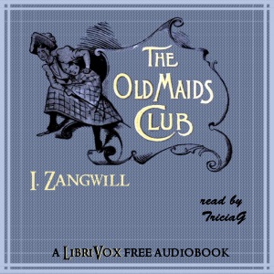 The Old Maids' Club - Israel Zangwill - Free Audio Books Online Audiobooks in English
