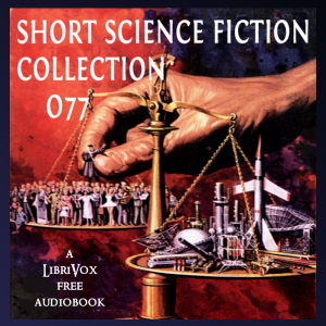 Short Science Fiction Collection 077 - Various - Free Audio Books Online Audiobooks in English