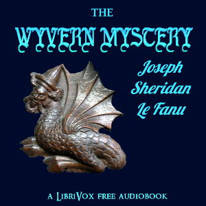 The Wyvern Mystery - Joseph Sheridan LE FANU - Free Audio Books Online Audiobooks in English