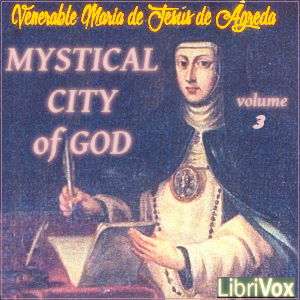 Mystical City of God, Volume 3 - Venerable María de Jesús de Ágreda - Free Audio Books Online Audiobooks in English