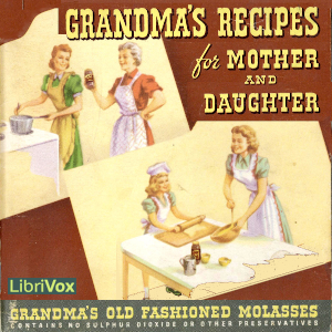 Grandma's Recipes for Mother and Daughter - American Molasses Company - Free Audio Books Online Audiobooks in English