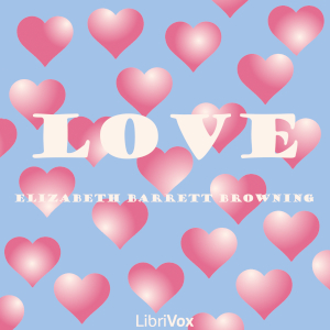 Love - Elizabeth Barrett Browning - Free Audio Books Online Audiobooks in English