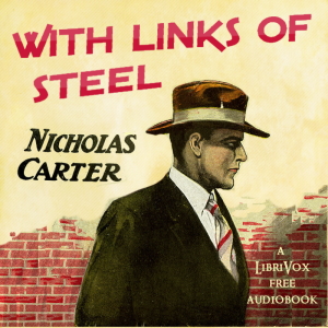 With Links of Steel - Nicholas Carter - Free Audio Books Online Audiobooks in English