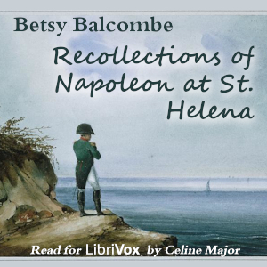 Recollections of Napoleon at St. Helena - Elizabeth Balcombe Abell - Free Audio Books Online Audiobooks in English
