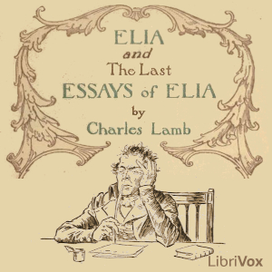 Elia; and The Last Essays of Elia - Charles Lamb - Free Audio Books Online Audiobooks in English