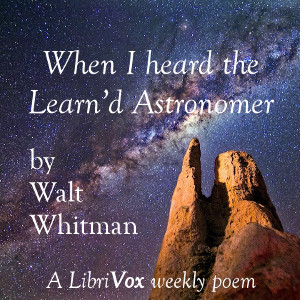 When I heard the Learn’d Astronomer - Walt Whitman - Free Audio Books Online Audiobooks in English