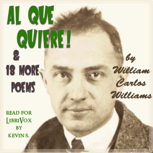 Al Que Quiere! (and 18 more poems) - William Carlos Williams - Free Audio Books Online Audiobooks in English