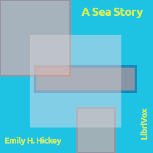 A Sea Story - Emily Henrietta Hickey - Free Audio Books Online Audiobooks in English