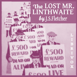 The Lost Mr. Linthwaite - J. S. Fletcher - Free Audio Books Online Audiobooks in English