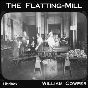 The Flatting-Mill - William Cowper - Free Audio Books Online Audiobooks in English