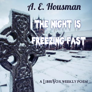 The night is freezing fast - A. E. Housman - Free Audio Books Online Audiobooks in English