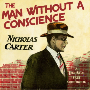 The Man Without a Conscience - Nicholas Carter - Free Audio Books Online Audiobooks in English
