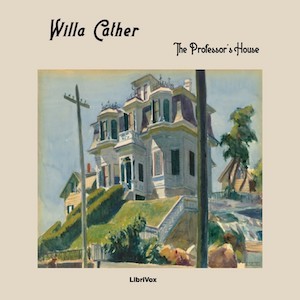 The Professor's House - Willa Sibert Cather - Free Audio Books Online Audiobooks in English