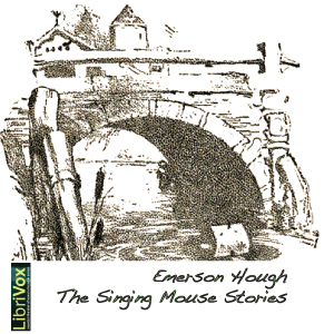 The Singing Mouse Stories - Emerson Hough - Free Audio Books Online Audiobooks in English