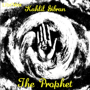 The Prophet (version 4) - Kahlil Gibran - Free Audio Books Online Audiobooks in English