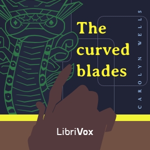 The Curved Blades - Carolyn Wells - Free Audio Books Online Audiobooks in English
