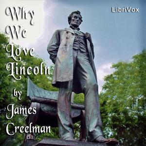 Why We Love Lincoln - James Creelman - Free Audio Books Online Audiobooks in English