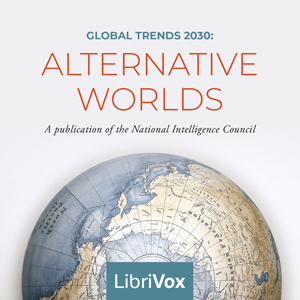 Global Trends 2030: Alternative Worlds - National Intelligence Council - Free Audio Books Online Audiobooks in English