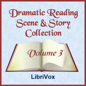 Dramatic Reading Scene and Story Collection, Volume 003 - Various - Free Audio Books Online Audiobooks in English
