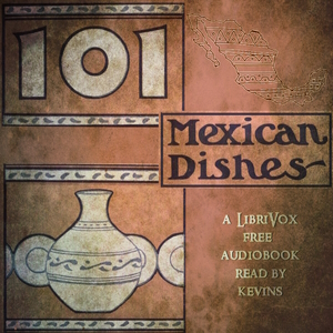 101 Mexican Dishes - May E. SOUTHWORTH - Free Audio Books Online Audiobooks in English