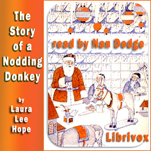 The Story of a Nodding Donkey - Laura Lee Hope - Free Audio Books Online Audiobooks in English