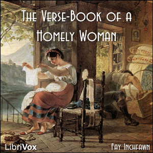 The Verse-Book of a Homely Woman - Fay Inchfawn - Free Audio Books Online Audiobooks in English