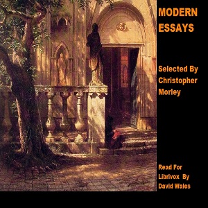 Modern Essays - Christopher Morley - Free Audio Books Online Audiobooks in English