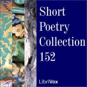 Short Poetry Collection 152 - Various - Free Audio Books Online Audiobooks in English