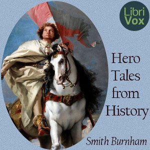 Hero Tales from History - Smith Burnham - Free Audio Books Online Audiobooks in English