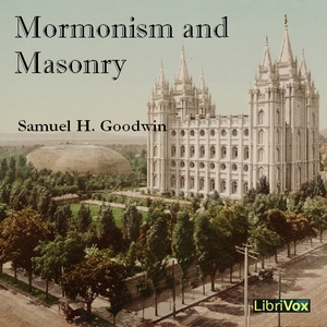Mormonism and Masonry - Samuel H. Goodwin - Free Audio Books Online Audiobooks in English