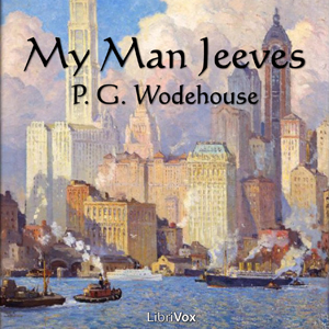 My Man Jeeves - P. G. Wodehouse - Free Audio Books Online Audiobooks in English
