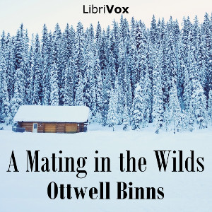 A Mating in the Wilds - Ottwell Binns - Free Audio Books Online Audiobooks in English