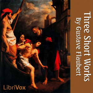 Three Short Works - Gustave Flaubert - Free Audio Books Online Audiobooks in English
