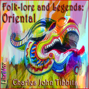 Folk-lore and Legends: Oriental - Charles John Tibbits - Free Audio Books Online Audiobooks in English