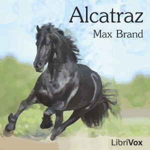 Alcatraz - Max Brand - Free Audio Books Online Audiobooks in English