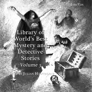 Library of the World's Best Mystery and Detective Stories, Volume 3 - Various - Free Audio Books Online Audiobooks in English