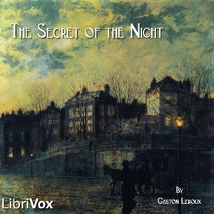 The Secret of the Night - Gaston Leroux - Free Audio Books Online Audiobooks in English