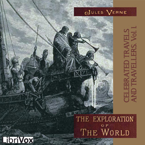 Celebrated Travels and Travellers, vol. 1 - Jules Verne - Free Audio Books Online Audiobooks in English