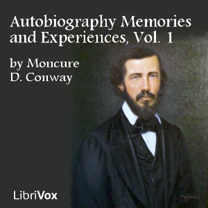 Autobiography Memories and Experiences, Volume 1 - Moncure Daniel Conway - Free Audio Books Online Audiobooks in English