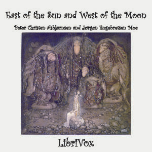 East of the Sun and West of the Moon - Peter Christen Asbjørnsen - Free Audio Books Online Audiobooks in English