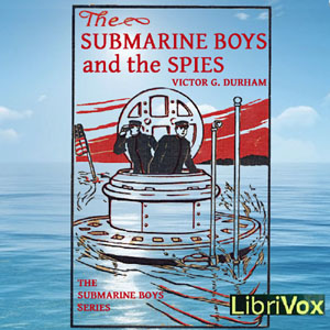 The Submarine Boys and the Spies - Victor G. Durham - Free Audio Books Online Audiobooks in English