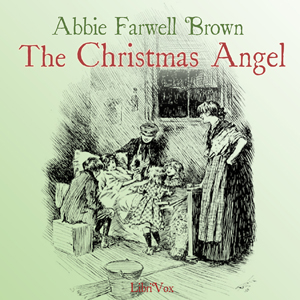 The Christmas Angel - Abbie Farwell Brown - Free Audio Books Online Audiobooks in English