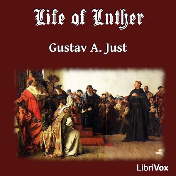 Life of Luther - Gustav A. Just - Free Audio Books Online Audiobooks in English